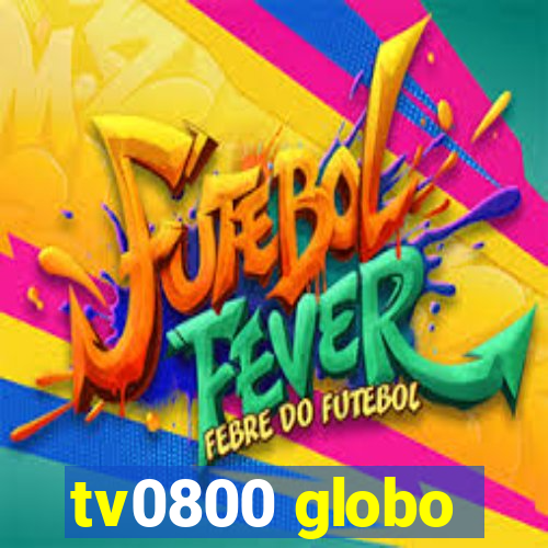 tv0800 globo